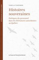 Histoires souveraines, Poétiques du personnel dans les littératures autochtones au Québec