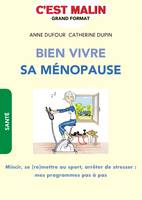 Bien vivre sa ménopause, c'est malin, Nutrition, activité physique, gestion du stress... Votre programme pour rester belle et en pleine forme