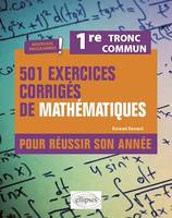501 exercices corrigés de Mathématiques - Première Tronc commun - Programme 2023, Pour réussir son année