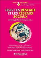 Osez les réseaux et les réseaux sociaux !, Amicaux, professionnels, virtuels