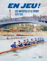 En jeu ! : les artistes et le sport (1870-1930) : exposition, Paris, Musée Marmottan Monet, du 4 avr