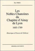 Les Nobles Chanoines chapitre Ainay Lyon, 1685-1789