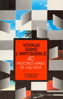 Voyage dans l'impossible, 40 histoires vraies de l'au dela