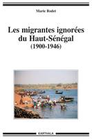 Les migrantes ignorées du Haut-Sénégal - 1900-1946, 1900-1946