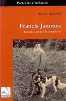 Francis Jammes, une initiation à la simplicté