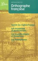 Orthographe française. Toutes les règles d'usage, les exceptions, les particularités...