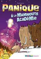 La Mammouth académie, Panique à la Mammouth Academie