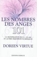 Le nombre des anges : Cent-un, la signification de 111, 123, 444 et autres séquences numériques