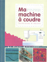 Ma machine à coudre / techniques & décors