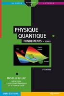 Physique quantique - Fondements Tome 1, Fondements