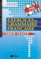 Point par point 3 niveau avancé cahier d'exercices, Exercices de grammaire française