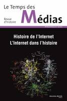 Le Temps des médias No 18, Histoire de l'Internet, l'Internet dans l'histoire