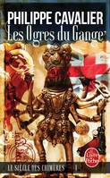 1, Les Ogres du Gange (Le Siècle des chimères, Tome 1), roman