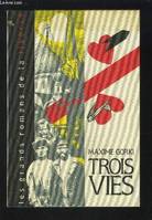 Trois vies [Board book] Gorki Maxime