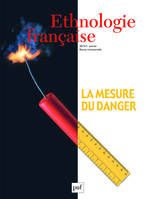 Ethnologie française 2015, n° 1, La mesure du danger