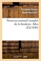 Nouveau manuel complet de la broderie. Atlas Vol.2