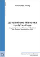 Les déterminants de la violence organisée en Afrique - analyse comparée des conflits armés en Côte-d'Ivoire et en République démocratique du Congo