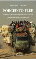 Forced to flee, Stories of asylum seekers from Darfur, Sudan - Translated from the french by Philip O'Prey