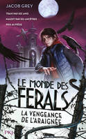 3, Le Monde des ferals - tome 3 La vengeance de l'araignée