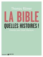 LA BIBLE, QUELLES HISTOIRES !, Entretien avec Estelle Villeneuve