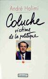 Coluche victime de la politique