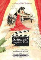 Silence! Singers at Work, A singer's sketchbook