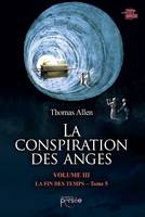 5, La conspiration des anges Volume III Tome 5, Roman