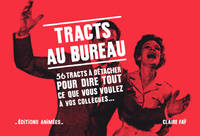 Tracts au bureau, 56 tracts pour dire tout ce que vous voulez à vos collègues