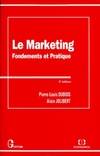 LE MARKETING.: Fondements et pratique, 2ème édition Dubois, Pierre-Louis and Jolibert, Alain, fondements et pratique