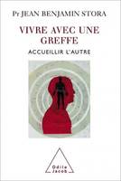 Vivre avec une greffe, Accueillir l’autre