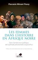 Les femmes dans l'histoire en Afrique noire, Dans l'armée et en politique de la période précoloniale à aujourd'hui