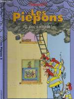 Les Piépons., 2, LES PIEPONS - TOME 2 - FEU A VOLONTE