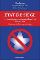 Etat de siège. Les sanctions économiques des Etats-Unis contre Cuba., les sanctions économiques des États-Unis contre Cuba