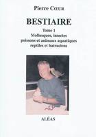 Bestiaire, Tome 1, Mollusques, insectes, poissons et animaux aquatiques, reptiles et batraciens