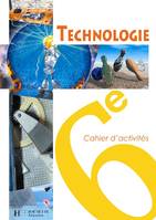 Technologie 6e - Cahier d'activités - Edition 2005