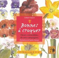 Bonnes à croquer - fleurs comestibles de nos campagnes