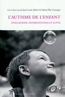 L'autisme de l'enfant, Évaluations, interventions et suivis