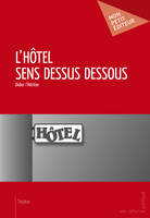 L'Hôtel sens dessus dessous