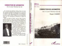 Conducteur de locomotive, Une vie pour l'honneur du rail