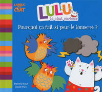 Lulu, le chat curieux, 6, POURQUOI CA FAIT SI PEUR LE TO