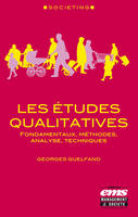 Les études qualitatives, Fondamentaux, méthodes, analyse, techniques.