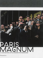 Paris Magnum, La capitale par les plus grands photoreporters
