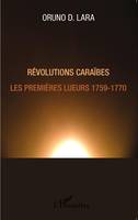 L'histoire au fil des isles, 4, Révolutions Caraïbes, Les premières lueurs 1759-1770