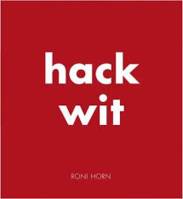 Roni Horn Hack Wit /anglais