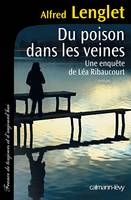 Une enquête de Léa Ribaucourt, 1, Du poison dans les veines, Une enquête de Léa Ribaucourt