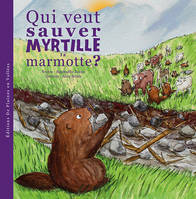 Myrtille, la marmotte, 3, Qui veut sauver MYRTILLE la marmotte ?