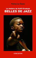 Le Théâtre de Koffi Kwahulé, Belles de Jazz