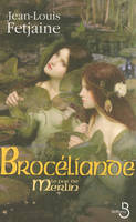 Brocéliande, Pas de Merlin. Tome 2