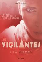 2, Les vigilantes - La flamme