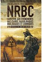 NRBC, survivre aux évènements nucléaires, radiologiques, biologiques et chimiques